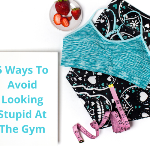 5 Ways to avoid looking stupid at the gym