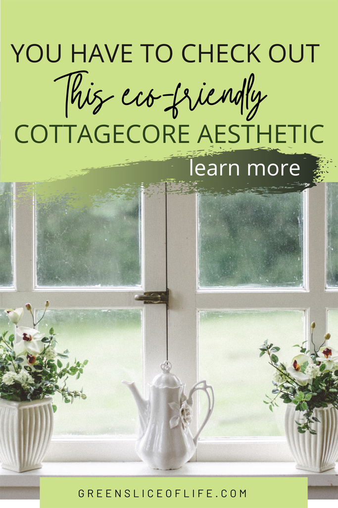 Looking for an eco-friendly decorating style? try the Cottagecore aesthetic that's been gaining a lot of traction in 2020. Hop in and learn more about it.