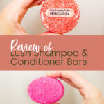 Review of Lush Shampoo and Conditioner Bars